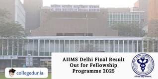 AIIMS Delhi Final Result Out for Fellowship Programme 2025; Check Direct Link Here